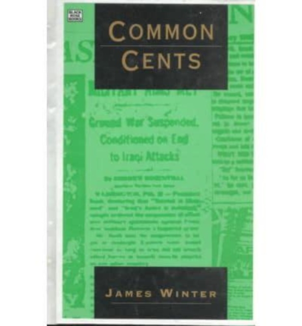 Common Cents : Media Portrayal of the Gulf War and Other Events, Hardback Book