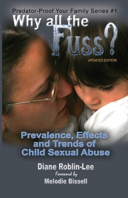 Why All the Fuss? : Prevalence, Effects and Trends of Child Sexual Abuse, Paperback / softback Book