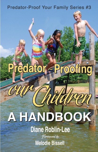 Predator-Proofing Our Children : A Handbook, Paperback / softback Book