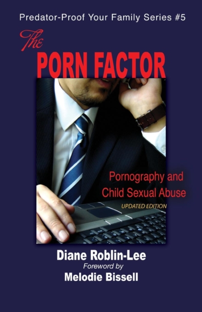 The Porn Factor : Pornography and Child Sexual Abuse, Paperback / softback Book