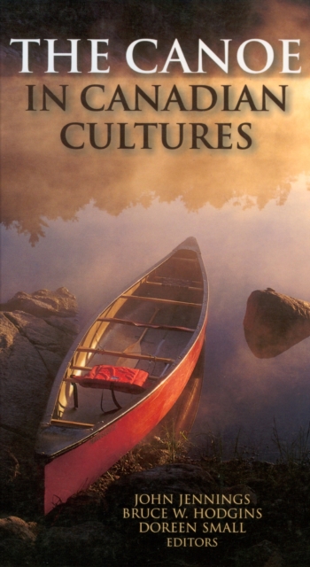The Canoe in Canadian Cultures, Paperback / softback Book