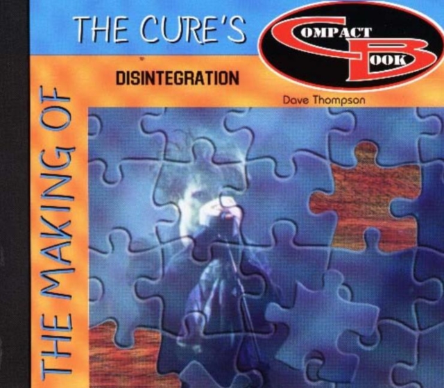 The Making of the "Cure's" Disintegration, Paperback / softback Book
