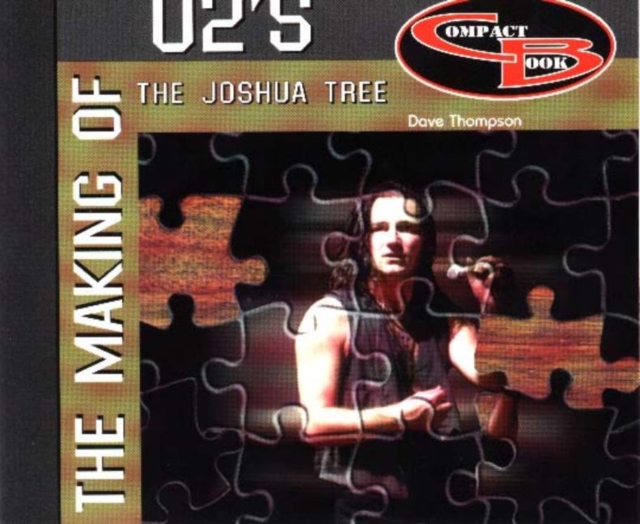Making of U2s the Joshua Tree, Paperback / softback Book