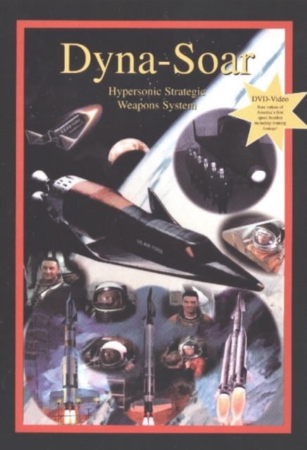 Dyna-Soar : Hypersonic Strategic Weapons System, Paperback / softback Book