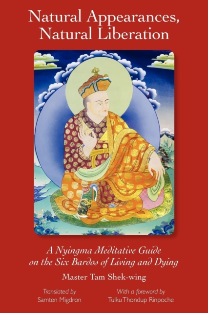 Natural Appearances, Natural Liberation : A Nyingma Meditative Guide on the Six Bardos of Living and Dying, EPUB eBook