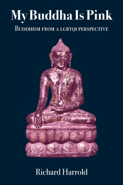 My Buddha Is Pink : Buddhism from a LGBTQI perspective, Paperback / softback Book