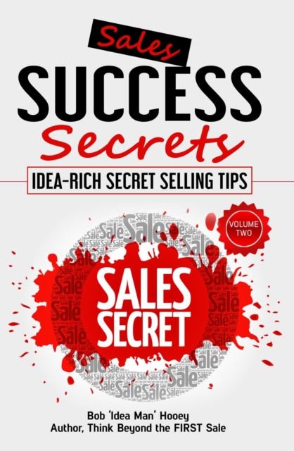Sales Success Secrets - Volume 2 : Idea-Rich Secret Selling Tips, EPUB eBook