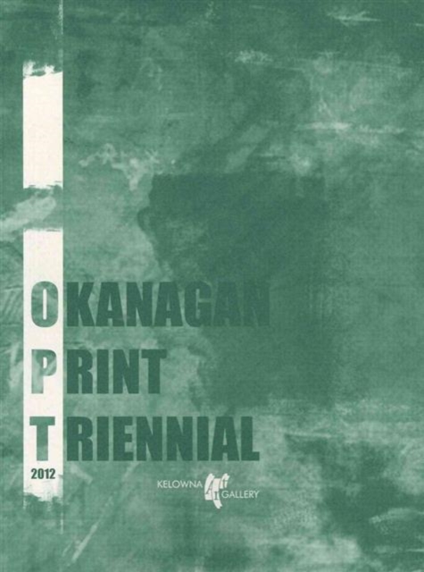 Okanagan Print Triennial, Paperback / softback Book