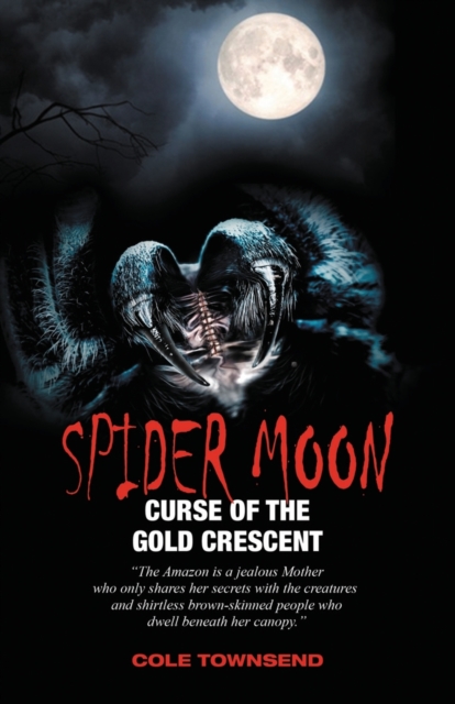Spider Moon : Curse of the Gold Crescent, Paperback / softback Book