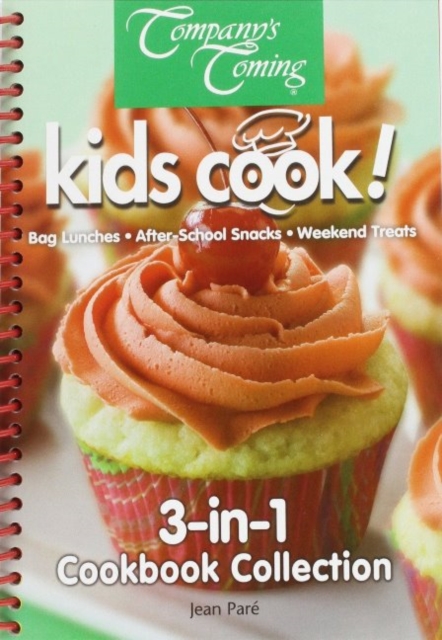 Kids Cook : Bag Lunches, After-School Snacks, Weekend Treats, Spiral bound Book