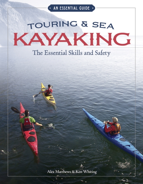 Touring & Sea Kayaking The Essential Skills and Safety, Paperback / softback Book