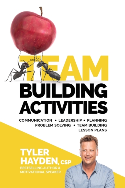 Team Building Events and Activities for Managers - T.E.A.M. Series : Communication - Leadership - Planning - Problem Solving - Team Building Lesson Plans, Paperback / softback Book