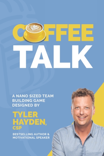 Coffee Talk : A Nano Sized Team Building Game: An Office Icebreaker and Team Building Activity, Paperback / softback Book