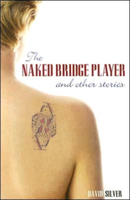 The Naked Bridge Player : and Other Stories, Paperback / softback Book