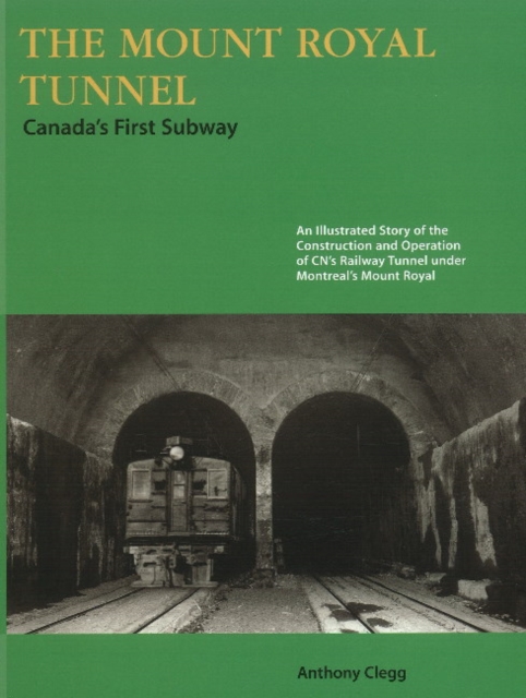 Mount Royal Tunnel : Canada's First Subway, Paperback / softback Book