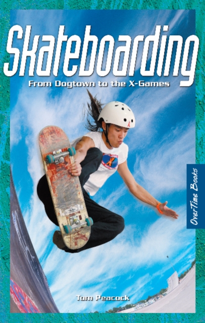 Skateboarding : From Dogtown to the X-Games, Paperback / softback Book