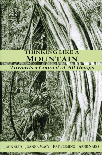 Thinking Like a Mountain : Towards a Council of All Beings, Paperback / softback Book