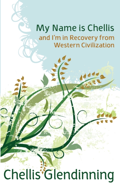 My Name is Chellis and I'm in Recovery from Western Civilization, Paperback / softback Book