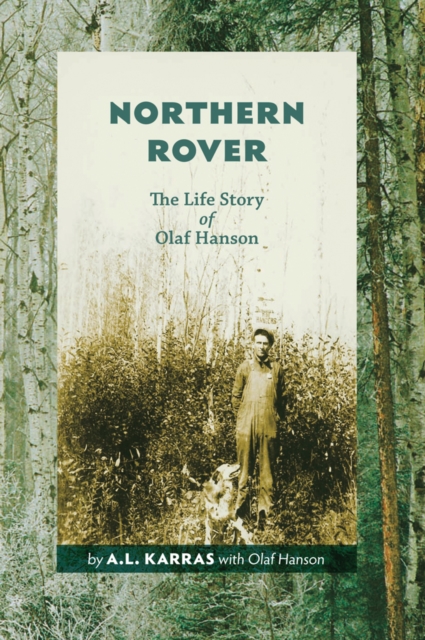 Northern Rover : The Life Story of Olaf Hanson, Paperback / softback Book