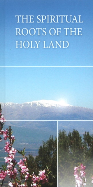 Spiritual Roots of the Holy Land*******************, Hardback Book