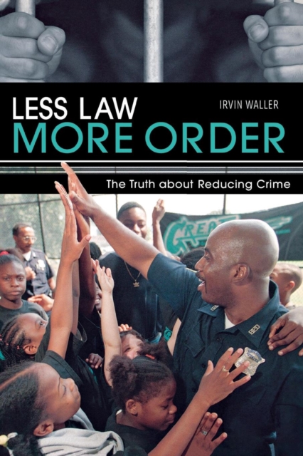 Less Law More Order : The Truth About Reducing Crime, Paperback / softback Book