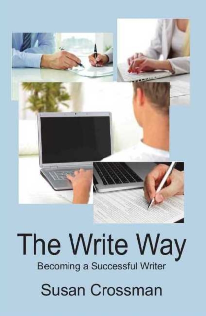 The Write Way : Becoming a Successful Writer, Paperback / softback Book