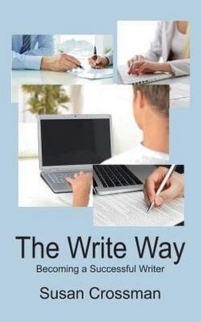 The Write Way : Becoming a Successful Writer, Hardback Book