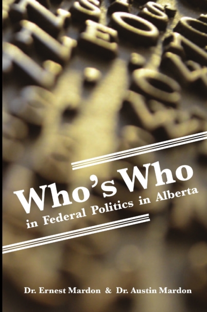 Who's Who in Federal Politics in Alberta, Paperback / softback Book