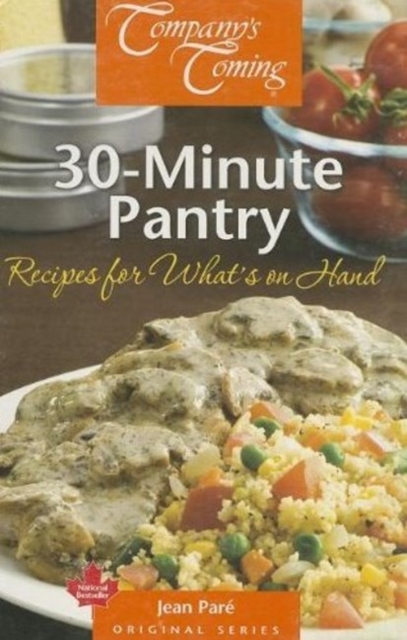 30-Minute Pantry : Recipes for What's on Hand, Spiral bound Book
