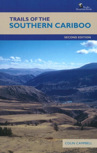 Trails of the Southern Cariboo : Second Edition, Paperback / softback Book
