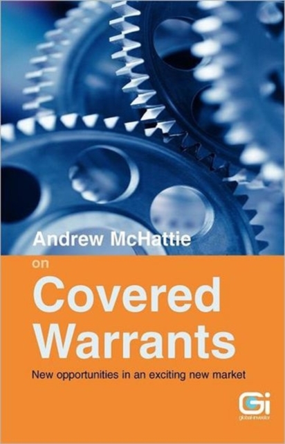 Andrew McHattie on Covered Warrants : New Opportunities in an Exciting New Market, Paperback / softback Book