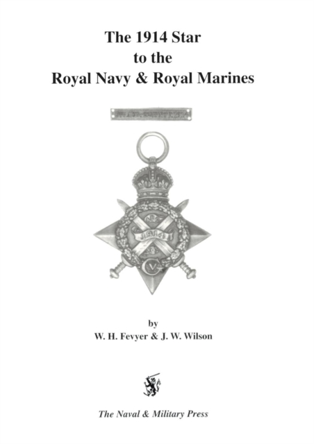 1914 Star to the Royal Navy and Royal Marines, Paperback / softback Book