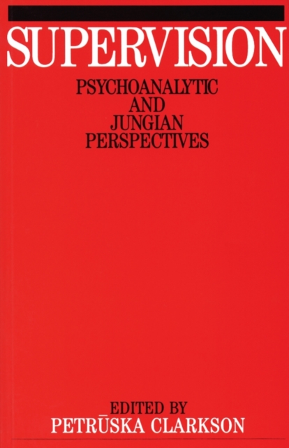 Supervision : Psychoanalytic and Jungain Perspective, Paperback / softback Book