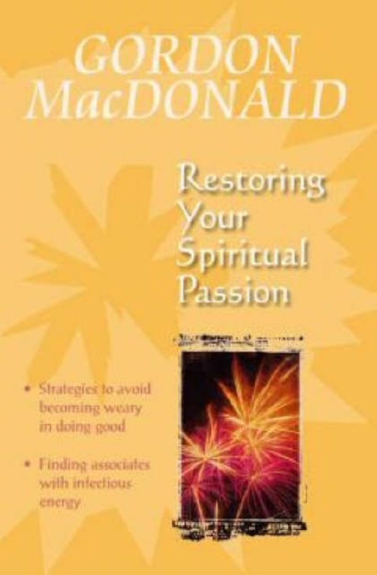 Restoring Your Spiritual Passion : A Pick-me-up for the Weary, Paperback / softback Book