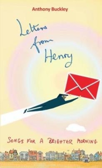 Letters from Henry : Songs for a brighter morning, Paperback / softback Book