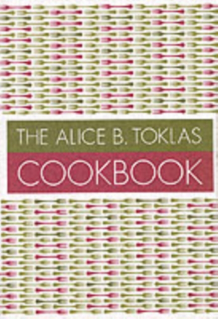 The Alice B. Toklas Cookbook, Paperback / softback Book