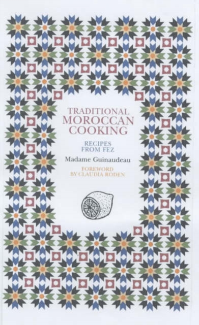 Traditional Moroccan Cooking : Recipes from Fez, Paperback / softback Book