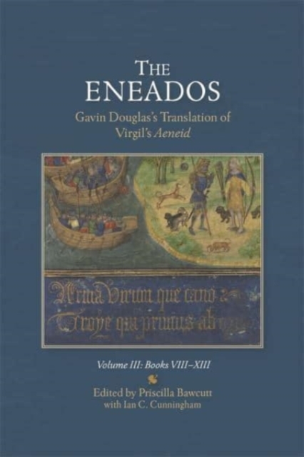 The Eneados: Gavin Douglas's Translation of Virgil's Aeneid : Volume III: Book VIII-XIII, Hardback Book