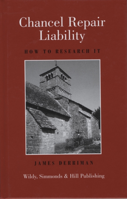 Chancel Repair Liability : How to Research it, Paperback / softback Book