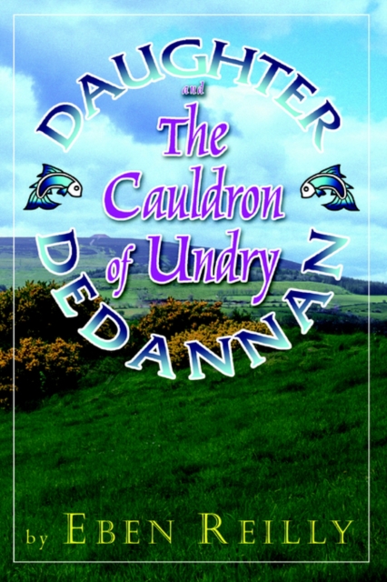 Daughter Dedannan and the Cauldron of Undry, Paperback Book