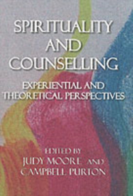 Spirituality and Counselling : Experiential and Theoretical Perspectives, Paperback / softback Book