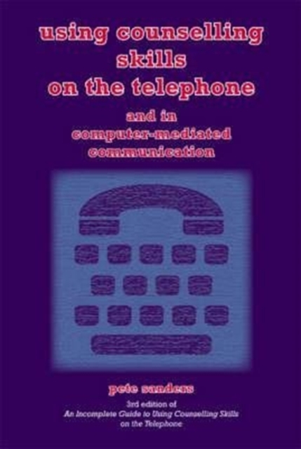 Using Counselling Skills on the Telephone and in Computer-mediated Communication, Paperback / softback Book