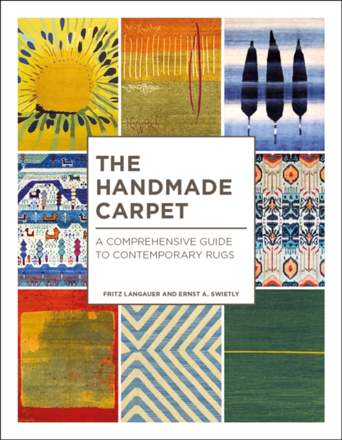 The Handmade Carpet : A Comprehensive Guide to Contemporary Rugs, Hardback Book