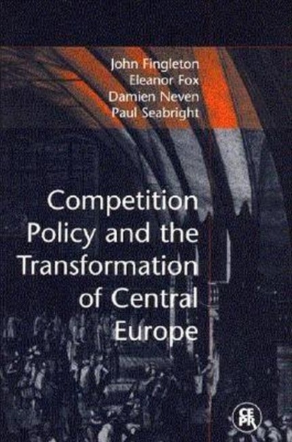 Competition Policy and the Transformation of Central Europe, Paperback / softback Book