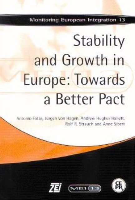 Stability and Growth in Europe: Towards a Better Pact : Monitoring European Integration 13, Paperback / softback Book