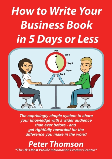 How to Write Your Book in 5 Days or Less - Guaranteed, Paperback / softback Book
