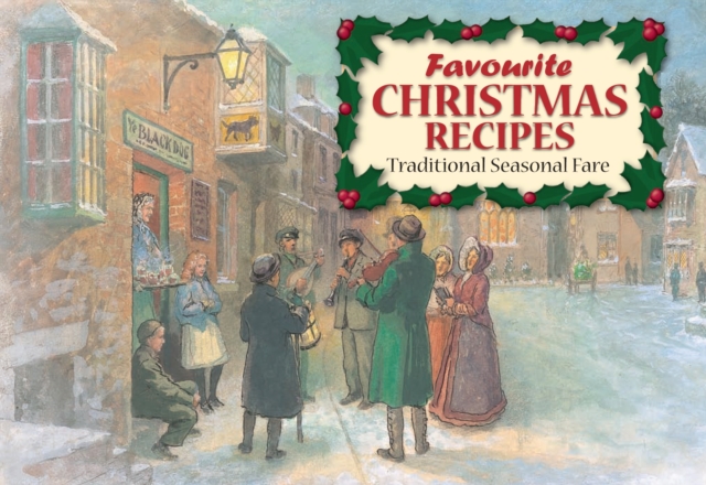 Favourite Christmas Recipes : Traditional Seasonal Fare, Paperback / softback Book