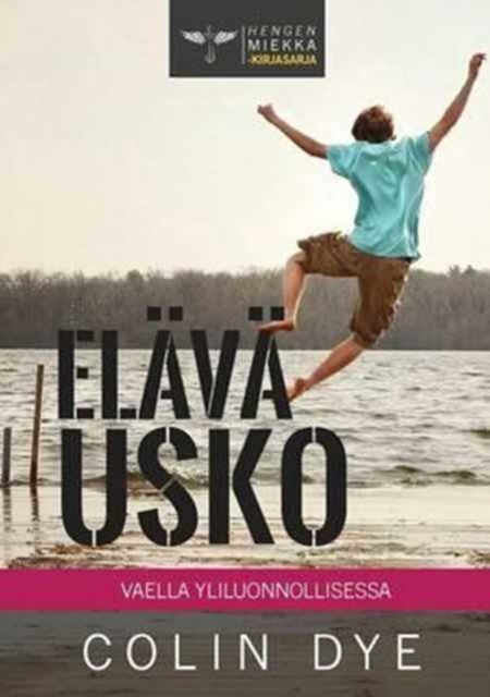 Elava Usko : Vaella Yliluonnollisessa, Paperback / softback Book