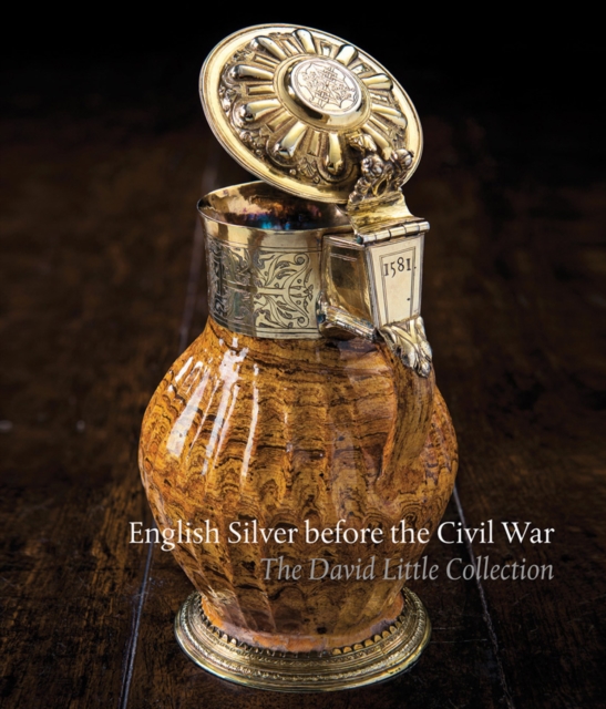 English Silver Before the Civil War : The David Little Collection, Hardback Book