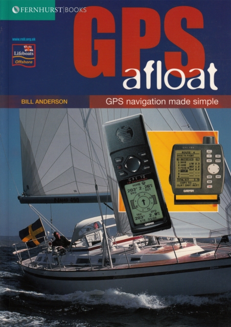 GPS Afloat - GPS Navigation Made Simple, Paperback / softback Book